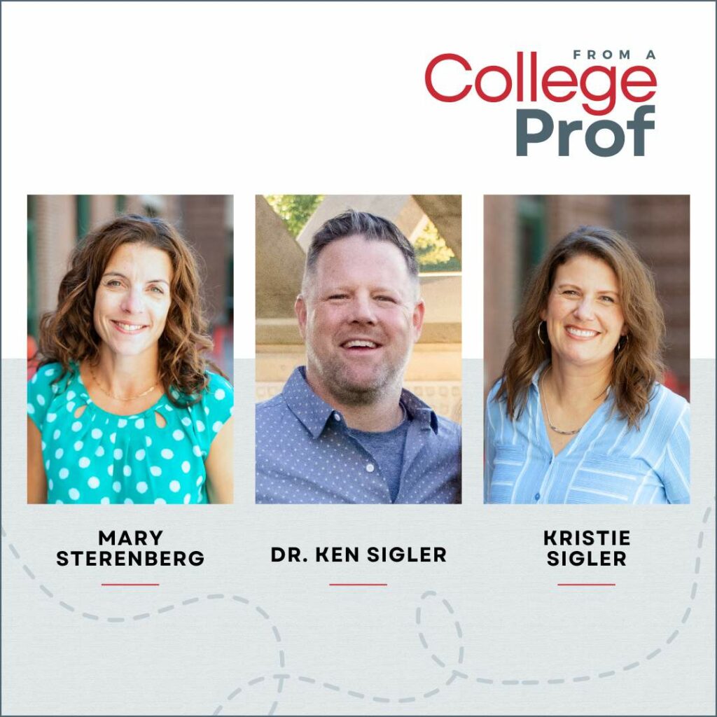 Image of 3 founders of From a College Prof. Names are under their headshots: Mary Sterenberg, Dr. Ken Sigler and Kristie Sigler