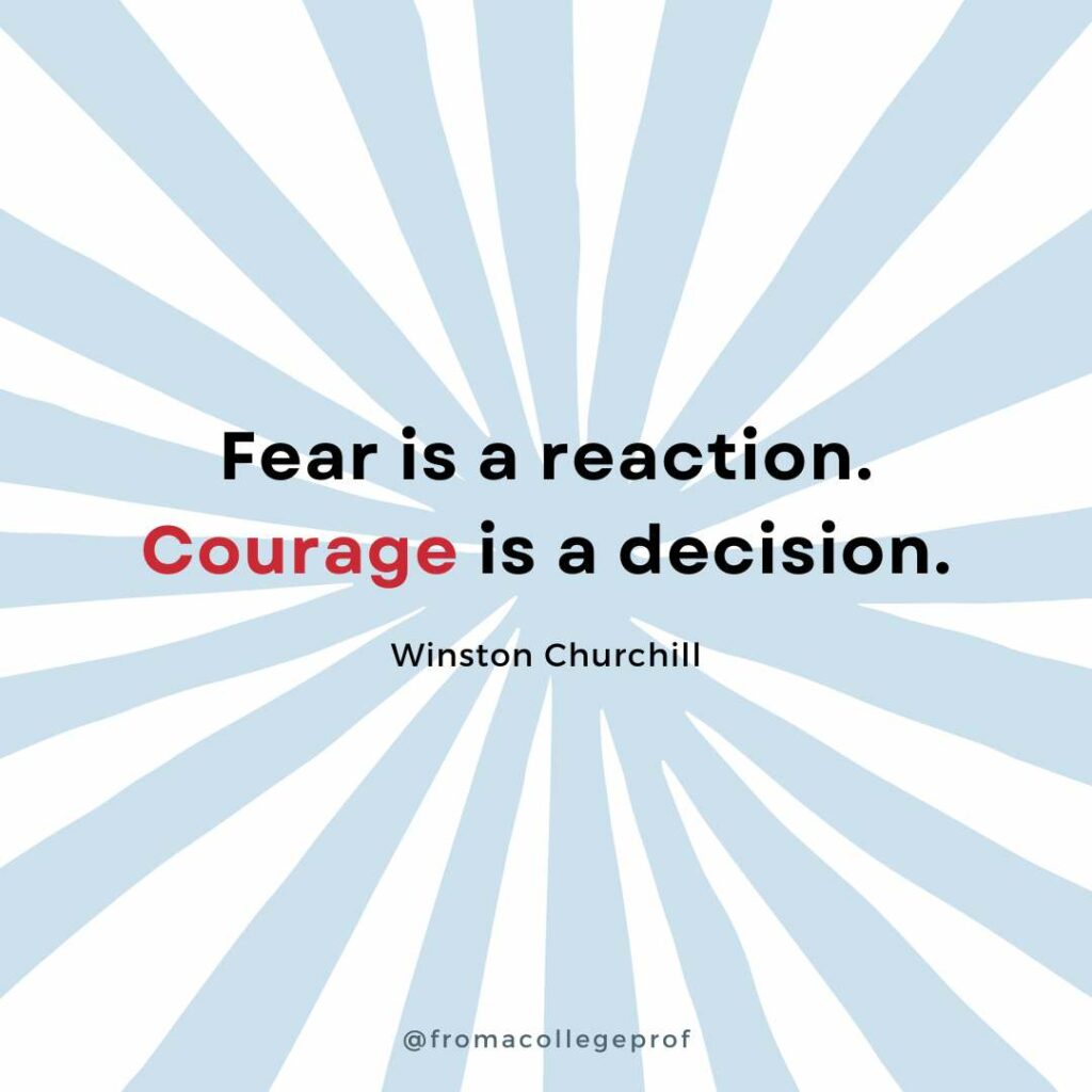 Motivational quotes for finals week with white background and light blue sunburst. Black text with some words in red in the center: Fear is a reaction. Courage is a decision. - Winston Churchill