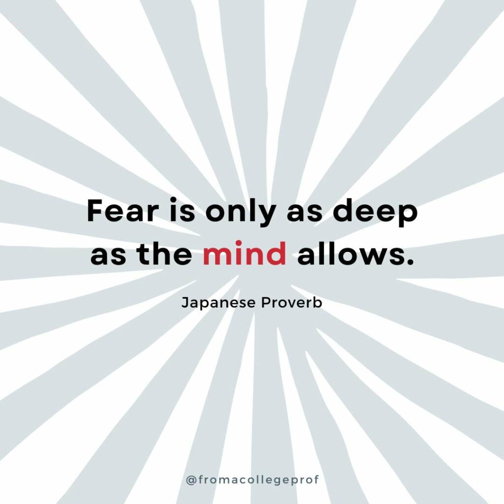 Motivational quotes for finals week with white background and light gray sunburst. Black text with some words in red in the center: Fear is only as deep as the mind allows. - Japanese Proverb