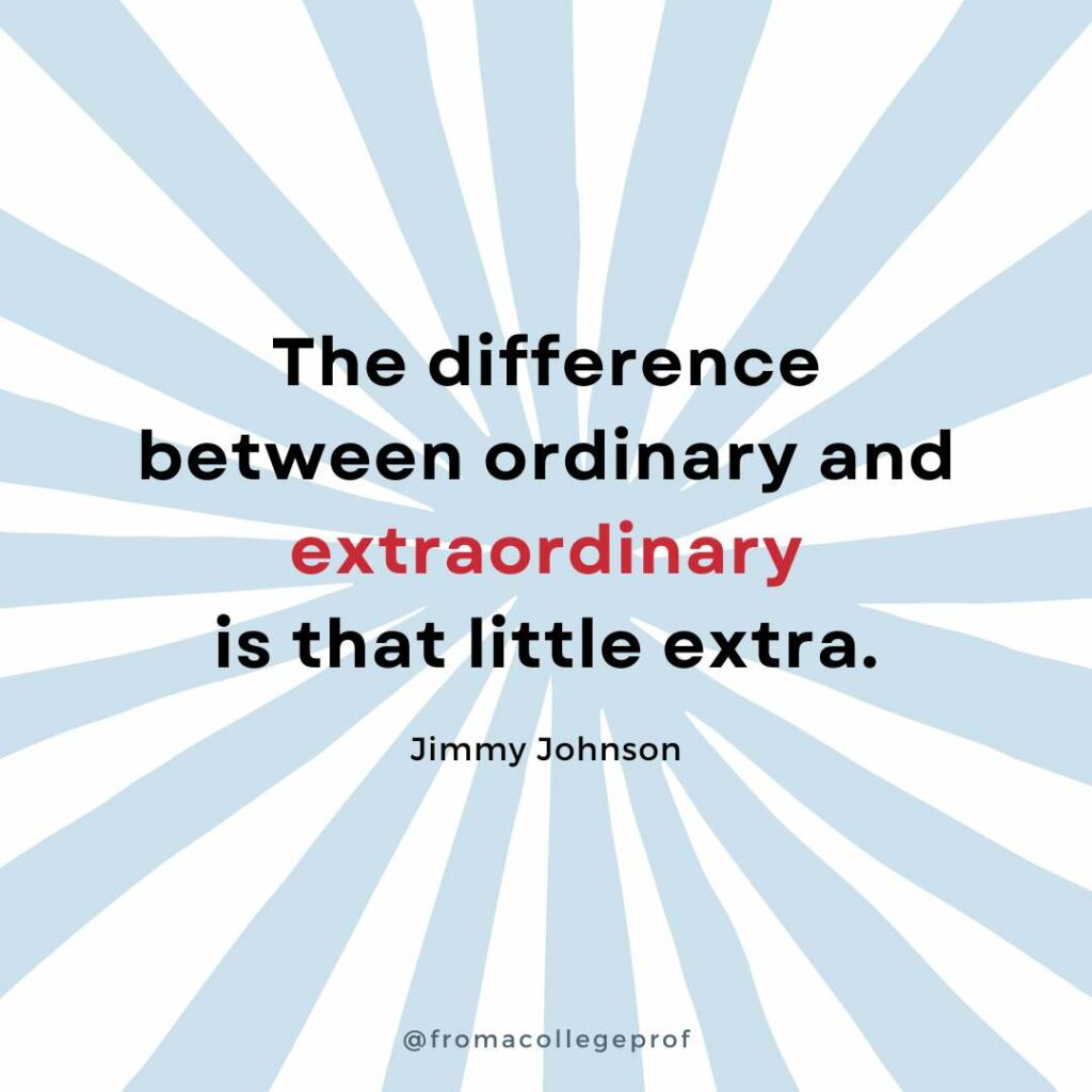 Motivational quotes for finals week with white background and light blue sunburst. Black text with some words in red in the center: The difference between ordinary and extraordinary is that little extra. - Jimmy Johnson