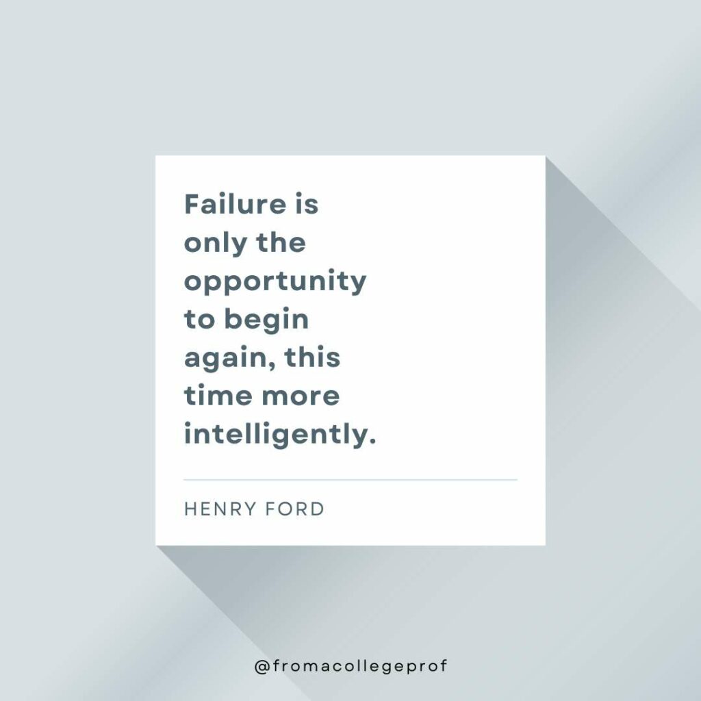 Inspirational quotes for exams with gray background, white center square and dark gray text: Failure is only the opportunity to begin again, this time more intelligently. - Henry Ford