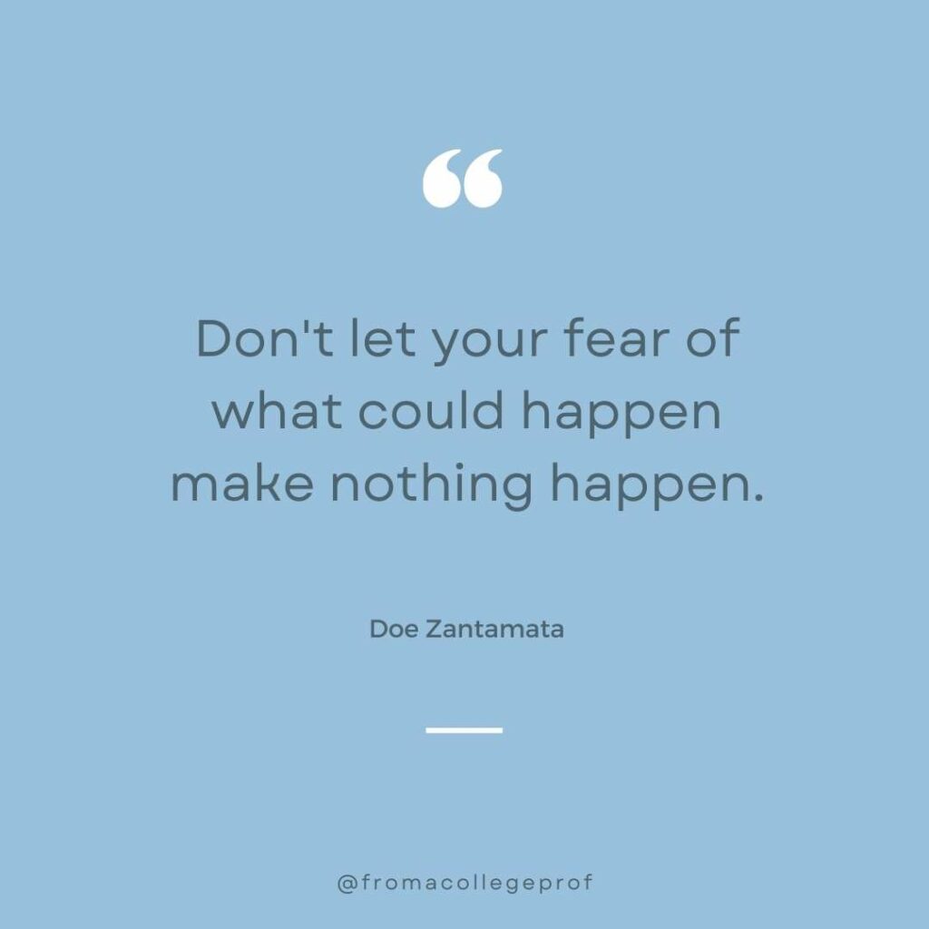 Exam motivational quote in gray and blue and white: Don't let your fear of what could happen make nothing happen. - Doe Zantamata