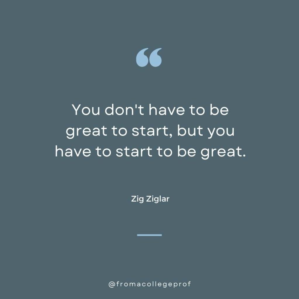 Exam motivational quote in gray and blue and white: You don't have to be great to start, but you have to start to be great. - Zig Ziglar