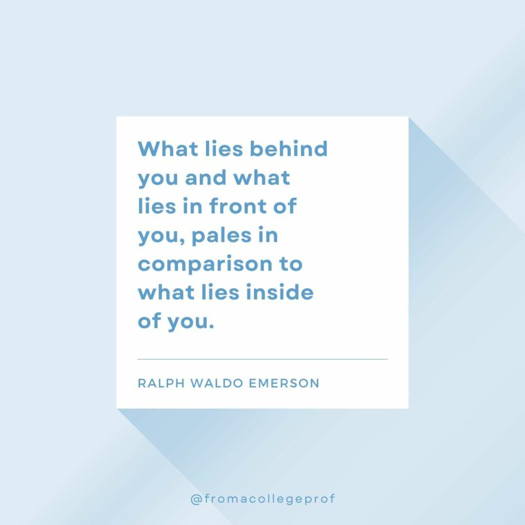 Inspirational quotes for exams with light blue background, white center square and blue text: What lies behind you and what lies in front of you, pales in comparison to what lies inside of you. - Ralph Waldo Emerson