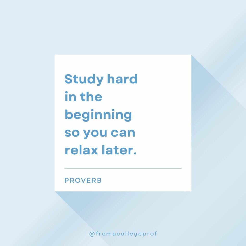 Inspirational quotes for exams with light blue background, white center square and blue text: Study hard in the beginning so you can relax later. - Proverb