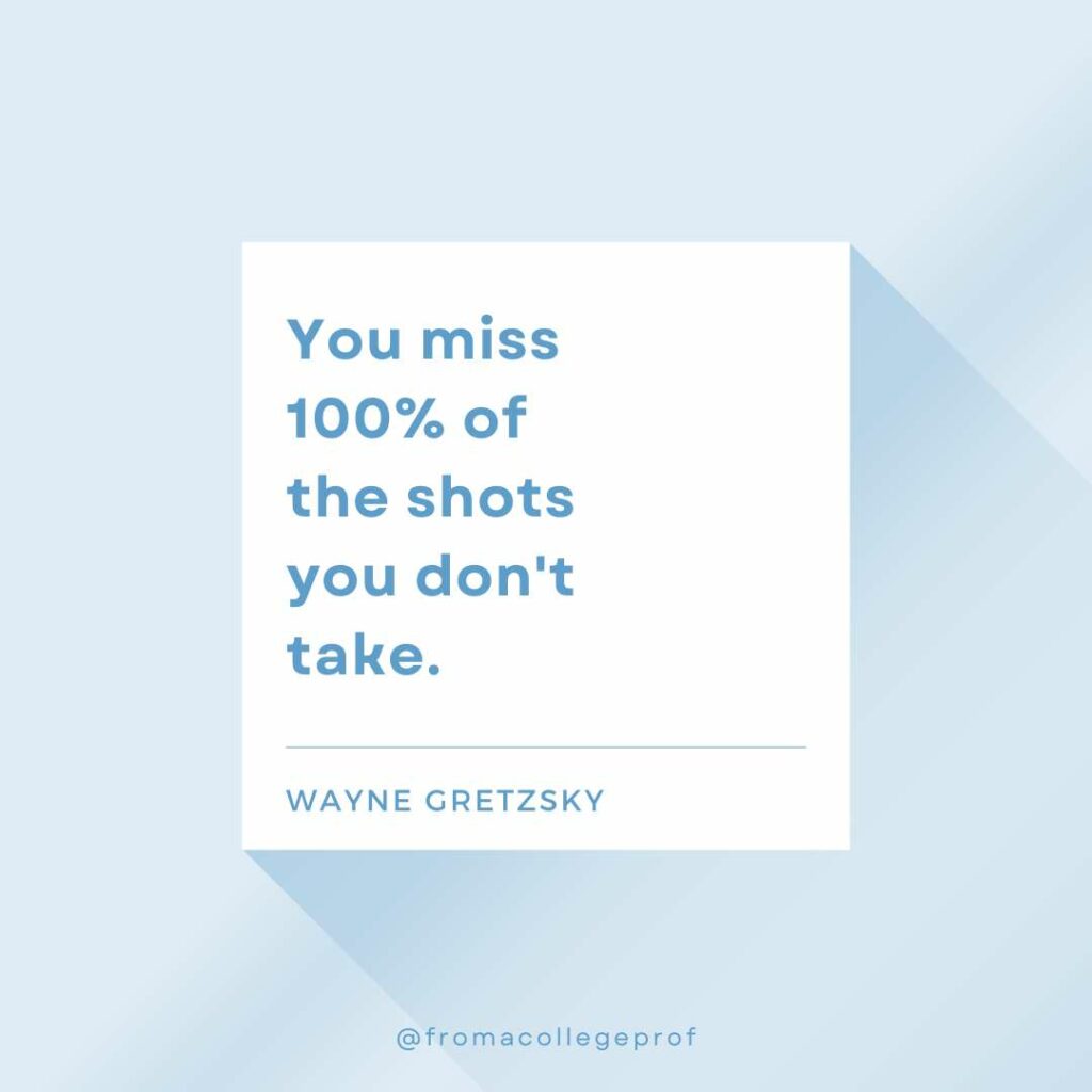 Inspirational quotes for exams with light blue background, white center square and blue text: You miss 100% of the shots you don't take. - Wayne Gretzsky