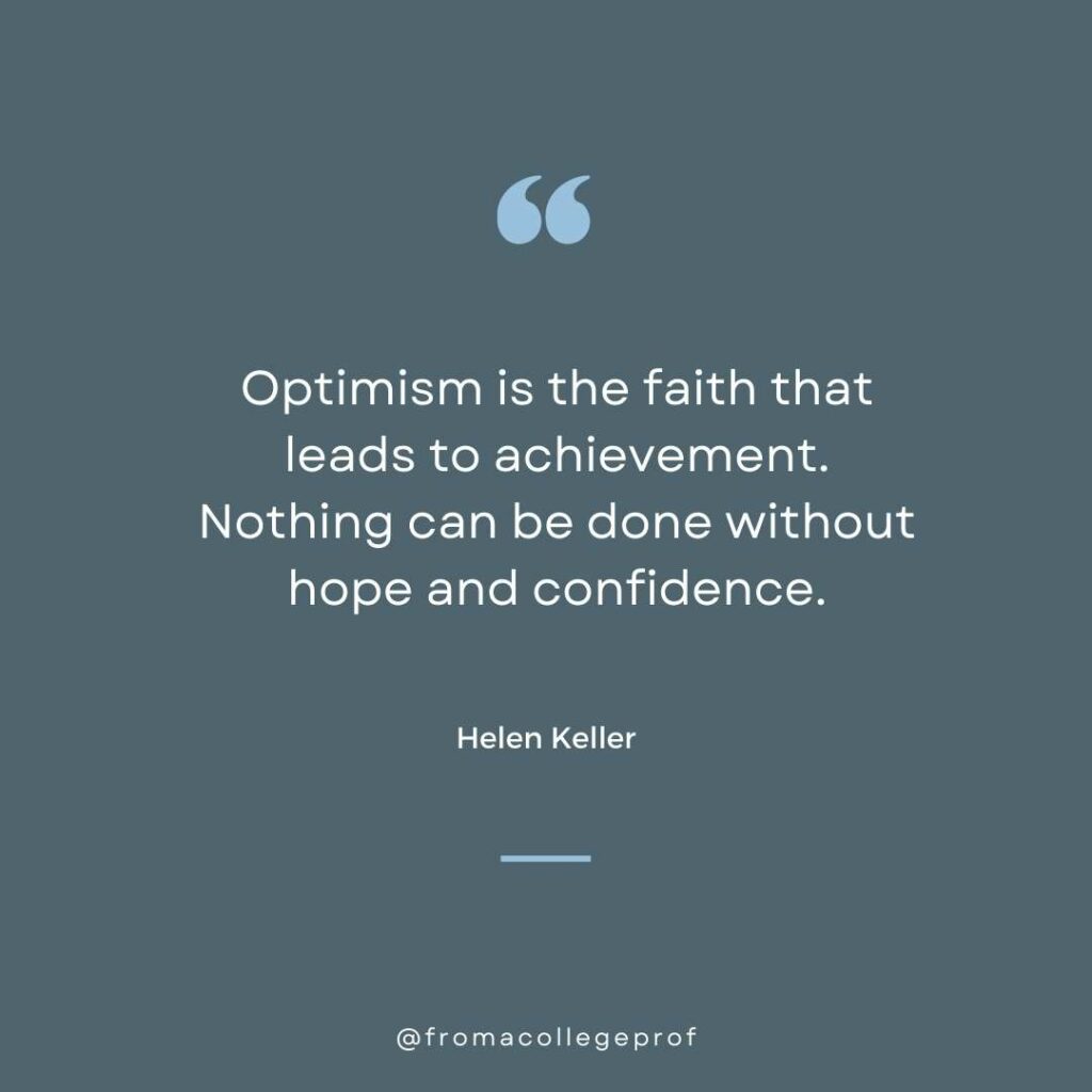 Exam motivational quote in gray and blue and white: Optimism is the faith that leads to achievement. Nothing can be done without hope and confidence. - Helen Keller