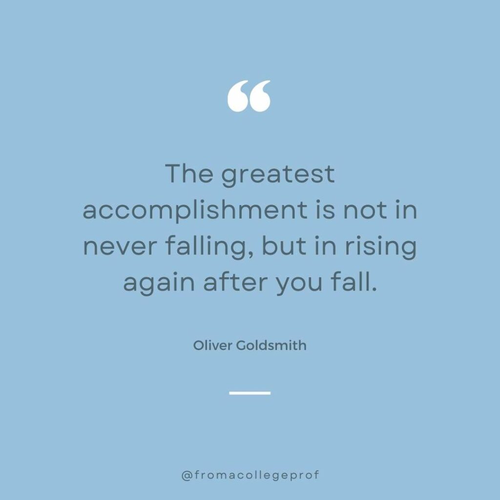 Exam motivational quote in gray and blue and white: The greatest accomplishment is not in never falling, but in rising again after you fall. - Oliver Goldsmith